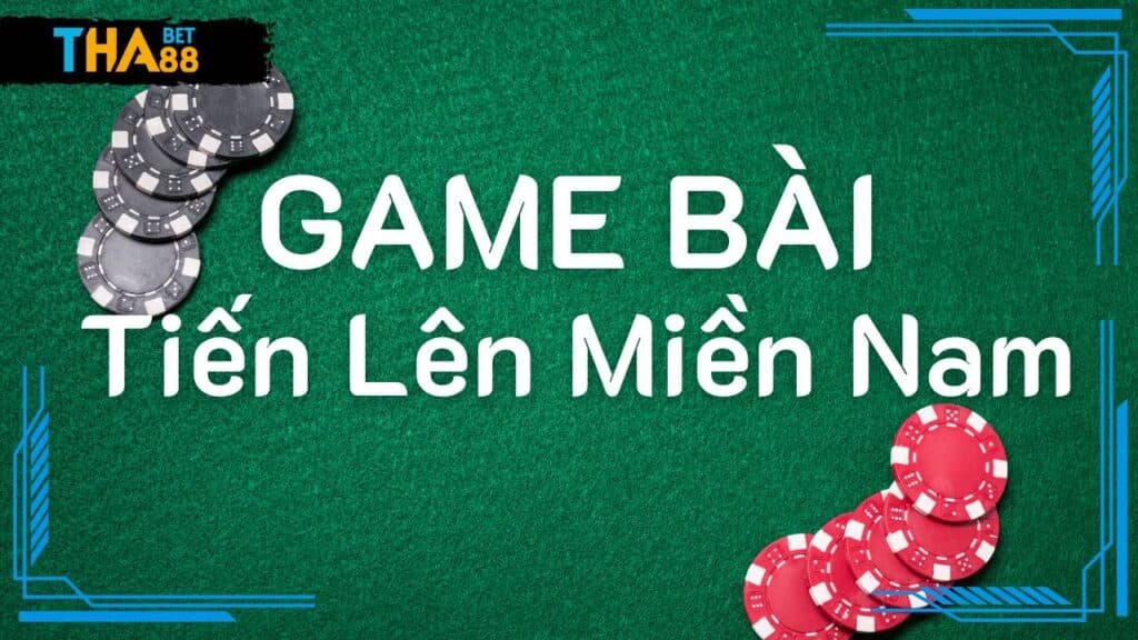 Cách chơi Tiến Lên Miền Nam hiệu quả nhất