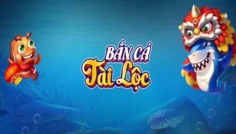 Bắn cá Tài Lộc game vui nhưng nhiều rủi ro